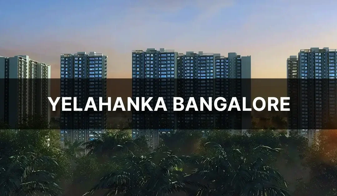 Is Yelahanka a Good Place to Buy a Flat in 2026?